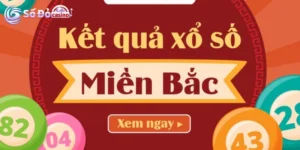 Xổ số miền bắc mở thưởng hôm nay